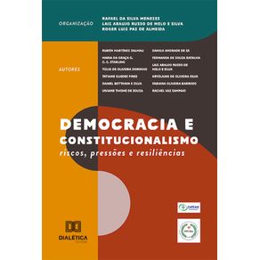 Democracia-e-Constitucionalismo:-riscos,-pressoes-e-resiliencias