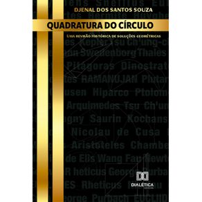 Quadratura-do-Circulo--uma-revisao-historica-de-solucoes-geometricas