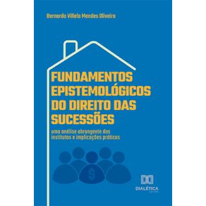 Fundamentos-Epistemologicos-do-Direito-das-Sucessoes:-uma-analise-abrangente-dos-institutos-e-implicacoes-praticas