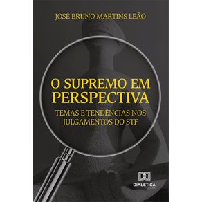 O-Supremo-em-perspectiva--temas-e-tendencias-nos-julgamentos-do-STF