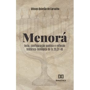 Menora--texto-configuracao-poetica-e-reflexao-historico-teologica-de-Ex-2531-40