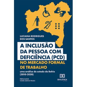 A-Inclusao-da-Pessoa-com-Deficiencia-(PCD)-no-Mercado-Formal-de-Trabalho:-uma-analise-do-estado-da-Bahia-(2010-2020)