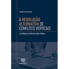 A-Resolucao-Alternativa-de-Conflitos-Verticais--a-mediacao-na-Administracao-Publica