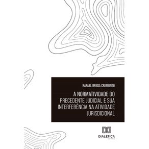 A-normatividade-do-precedente-judicial-e-sua-interferencia-na-atividade-jurisdicional