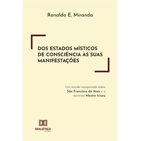 Dos-estados-misticos-de-consciencia-as-suas-manifestacoes:-um-estudo-comparado-sobre-Sao-Francisco-de-Assis-e-o-daimista-Mestre-Irineu