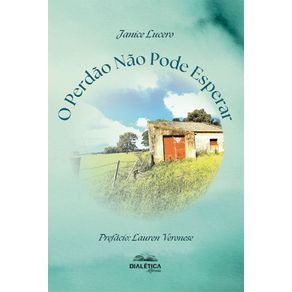 O-Perdao-Nao-Pode-Esperar