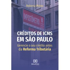 Creditos-de-ICMS-em-Sao-Paulo:-gerencie-o-seu-credito-antes-da-Reforma-Tributaria