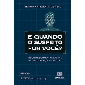 E-quando-o-suspeito-for-voce?:-Reconhecimento-facial-na-seguranca-publica