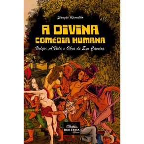 A-Divina-Comedia-Humana:-vulgo-A-Vida-e-Obra-de-Exu-Caveira