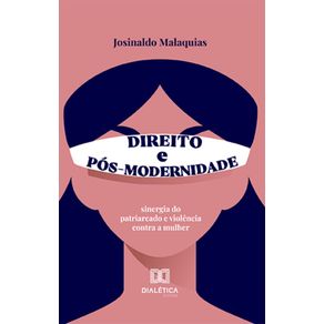 Direito-e-Pos-Modernidade--sinergia-do-patriarcado-e-violencia-contra-a-mulher