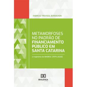 Metamorfoses-no-padrao-de-financiamento-publico-em-Santa-Catarina--a-trajetoria-do-BADESC--1975-2020-