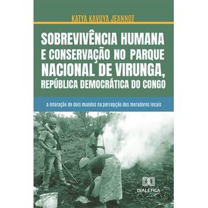 Sobrevivencia-humana-e-conservacao-no-Parque-Nacional-de-Virunga,-Republica-Democratica-do-Congo:-a-interacao-de-dois-mundos-na-percepcao-dos-moradores-locais