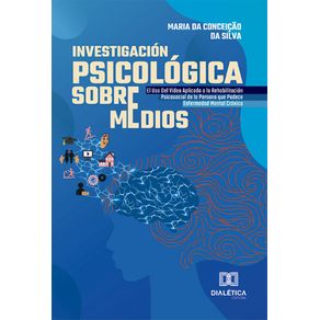 Investigacion-Psicologica-Sobre-Medios:-El-Uso-Del-Video-Aplicado-a-la-Rehabilitacion-Psicosocial-de-la-Persona-que-Padece-Enfermedad-Mental-Cronica