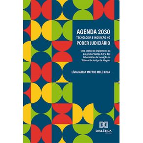 Agenda-2030-tecnologia-e-inovacao-no-Poder-Judiciario--uma-analise-do-implemento-do-programa-Justica-4.0-e-dos-Laboratorios-de-Inovacao-no-Tribunal-de-Justica-de-Alagoas