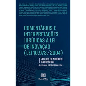 Comentarios-e-Interpretacoes-Juridicas-a-Lei-de-Inovacao-(Lei-10.973/2004):-20-anos-de-Negocios-Tecnologicos