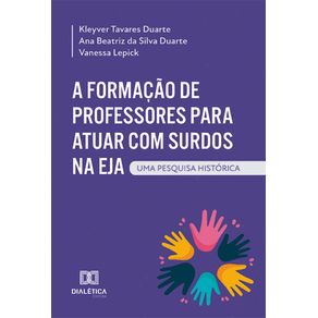 A-Formacao-de-Professores-para-atuar-com-Surdos-na-EJA:-uma-pesquisa-historica