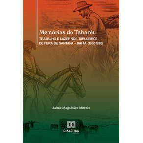 Memorias-do-Tabareu:-trabalho-e-lazer-nos-tabuleiros-de-Feira-de-Santana-–-Bahia-(1950-1990)