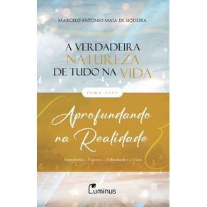 A-verdadeira-natureza-de-tudo-na-vida:-Tomo-3--Aprofundando-na-realidade