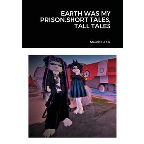 EARTH-WAS-MY-PRISON.SHORT-TALES-TALL-TALES