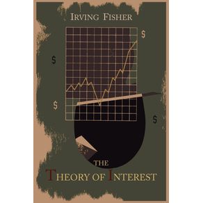 The-Theory-of-Interest-as-Determined-by-Impatience-to-Spend-Income-and-Opportunity-to-Invest-It