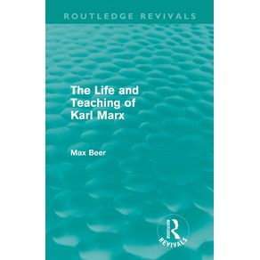 The-Life-and-Teaching-of-Karl-Marx--Routledge-Revivals-