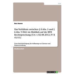Das-Verhaltnis-zwischen-§-6-Abs.-3-und-§-6-Abs.-5-EStG-im-Hinblick-auf-die-BFH-Rechtsprechung--Urt.-v.-02.08.2012-IV-R-41-11-