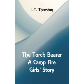 The-Torch-Bearer-A-Camp-Fire-Girls-Story