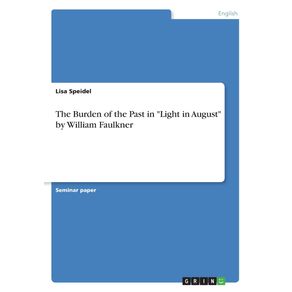 The-Burden-of-the-Past-in-Light-in-August-by-William-Faulkner