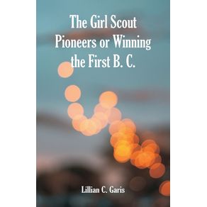 The-Girl-Scout-Pioneers-or-Winning-the-First-B.-C.