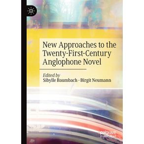 New-Approaches-to-the-Twenty-First-Century-Anglophone-Novel