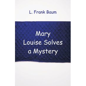 Mary-Louise-Solves-a-Mystery