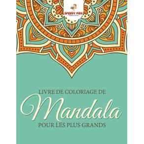 Livre-de-coloriage-de-mandalas-pour-les-plus-grands--French-Edition-