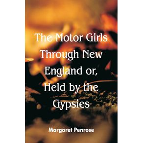 The-Motor-Girls-Through-New-England-or-Held-by-the-Gypsies