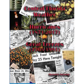 Central-Florida-Weather---Hurricanes--1871-2017----Great-Freezes--1765-1996-
