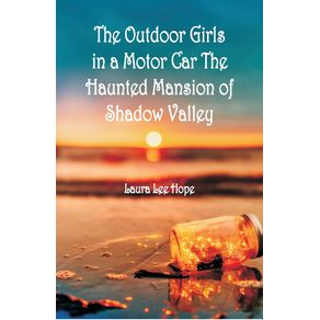 The-Outdoor-Girls-in-a-Motor-Car-The-Haunted-Mansion-of-Shadow-Valley-