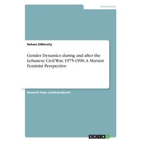 Gender-Dynamics-during-and-after-the-Lebanese-Civil-War-1975-1990.-A-Marxist-Feminist-Perspective