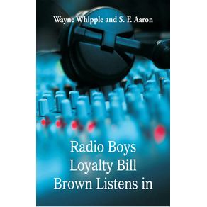 Radio-Boys-Loyalty-Bill-Brown-Listens-In
