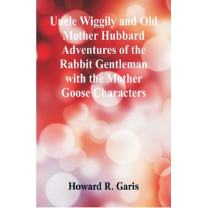 Uncle-Wiggily-and-Old-Mother-Hubbard-Adventures-of-the-Rabbit-Gentleman-with-the-Mother-Goose-Characters