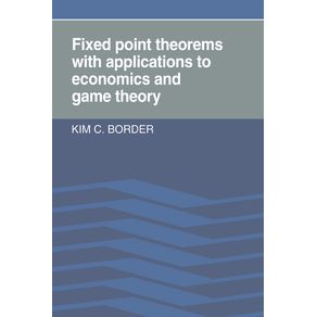 Fixed-Point-Theorems-with-Applications-to-Economics-and-Game-Theory