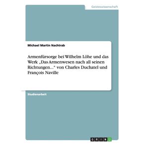 Armenfursorge-bei-Wilhelm-Lohe-und-das-Werk-„Das-Armenwesen-nach-all-seinen-Richtungen...-von-Charles-Duchatel-und-Francois-Naville