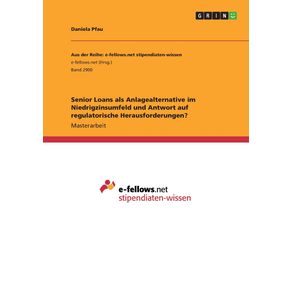 Senior-Loans-als-Anlagealternative-im-Niedrigzinsumfeld-und-Antwort-auf-regulatorische-Herausforderungen-