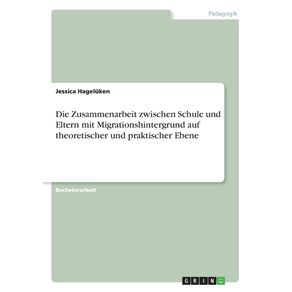 Die-Zusammenarbeit-zwischen-Schule-und-Eltern-mit-Migrationshintergrund-auf-theoretischer-und-praktischer-Ebene