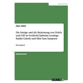 Die-Intrige-und-die-Bedeutung-von-Dolch-und-Gift-in-Gotthold-Ephraim-Lessings-Emilia-Galotti-und-Miss-Sara-Sampson