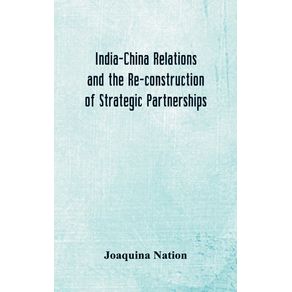 India-China-Relations-and-the-Re-construction-of-Strategic-Partnerships