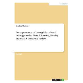 Disappearance-of-intangible-cultural-heritage-in-the-French-Luxury-Jewelry-industry.-A-literature-review