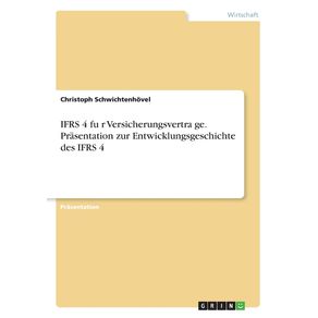 IFRS-4-fur-Versicherungsvertrage.-Prasentation-zur-Entwicklungsgeschichte-des-IFRS-4