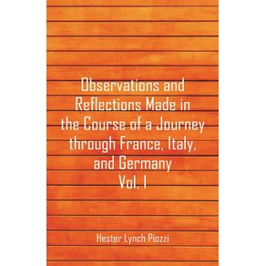 Observations-and-Reflections-Made-in-the-Course-of-a-Journey-through-France-Italy-and-Germany-Vol.-I