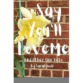 Say-Youll-Love-Me...and-Other-One-Acts