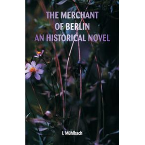 The-Merchant-of-Berlin-An-Historical-Novel