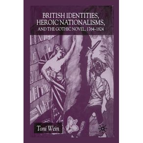 British-Identities-Heroic-Nationalisms-and-the-Gothic-Novel-1764-1824